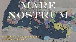 Mare Nostrum - Episode X: barbarians at the gates!