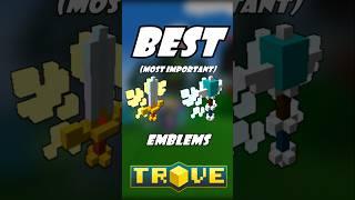 These Are THE BEST EMBLEMS In Trove!