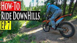 Enduro Riding Tips Series EP 7  | How To Ride Downhills & Descend On A Dirt Bike Enduro Lessons