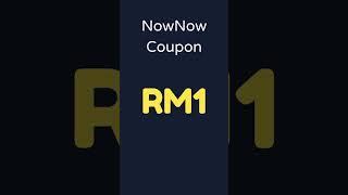 NowNow Discount Coupon (RM1)