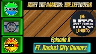 Meet the Gamers: The Leftovers Ep 8 || FT. Rocket City Gamerz 