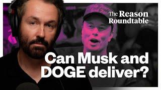 How Elon Musk and DOGE can deliver on smaller government | Reason Roundtable | November 18, 2024