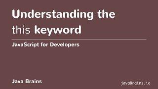 JavaScript for Developers 38 - Understanding the this keyword