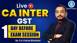 CA Inter GST | Last-Minute Revision Session for Jan '25 Exam | by CA Vishal Bhattad | Vsmart Academy