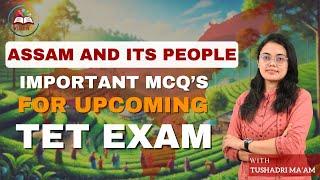 Assam and it's People | Assam TET (GT & PGT ) 2025 | Important MCQ's | By Tushadri Ma'am @VisionQ