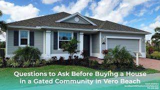 Questions to Ask Before Buying a House in a Gated Community in Vero Beach