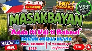 Ti Masakbayan – "Adda iti Udi ti Babawi" (June 20, 2025) | Ilocano Drama Full Episode