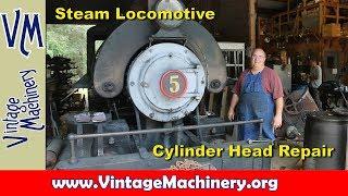 Steam Locomotive Cylinder Head Repair