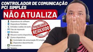 Erro no driver Controlador de Comunicação PCI simples-Resolvido