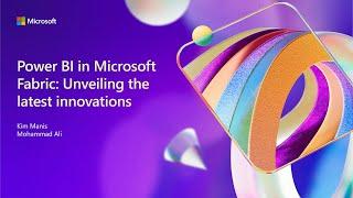 Power BI in Microsoft Fabric: unveiling the latest innovations | BRK202