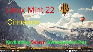 Linux Mint 22 - Cinnamon - Keybindings Search & Assignment Tips.