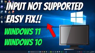 How To Fix Input Not Supported in Windows 11