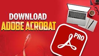 Как бесплатно загрузить Adobe Acrobat PRO на ПК и MAC