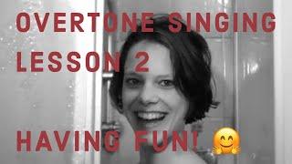 overtone singing - lesson 2: having fun! by Anna-Maria Hefele