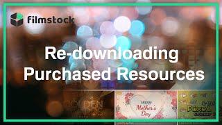 Re-downloading Purchased Resources on Filmstock