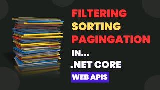 Filter, sort and pagination in .net 7 apis