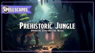 Prehistoric Jungle | Primeval Exploration Music