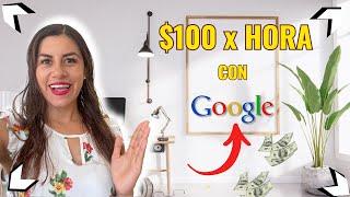 ​Gana USD 100 x hora con Google - Gana Dinero por Internet Trabajando desde Casa ​​