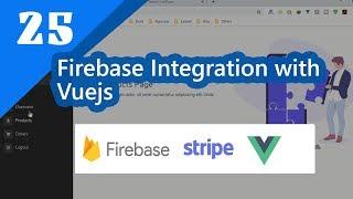 25 -  Firebase Integration with Vuejs