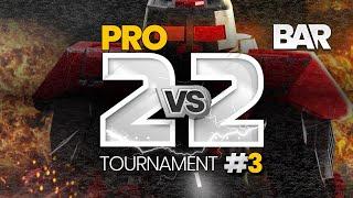 Official BAR PRO 2v2 Tournament #3