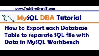 Export each Database Table to separate SQL file with Data in MySQL Workbench - MySQL DBA Tutorial