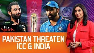 Pakistan Threaten ICC & India As Champions Trophy Chaos Continues | First Sports With Rupha Ramani