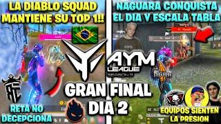 NAGUARA PELEA POR ALCANZAR LA PUNTA!! GRAN FINAL AYM LEAGUE *DIA2* DIABLO SQUAD MANTIENE SU TOP1