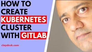 How to create KUBERNETES CLUSTER with GITLAB 2020