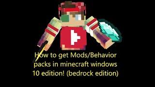 How to get Mods/Behavior packs in minecraft (windows 10) (bedrock edition) 2020