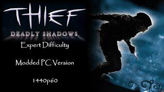 Thief: Deadly Shadows | Expert Difficulty | 1440p60 | Longplay Full Game Walkthrough No Commentary