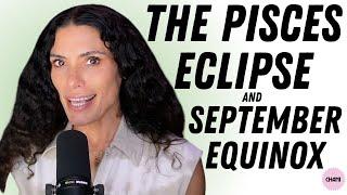 The Week of September 16th, 2024: A new chapter begins with the Pisces eclipse and September Equinox