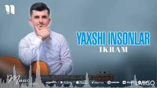 Ikram (Vostok band) -YAHSHI INSONLAR