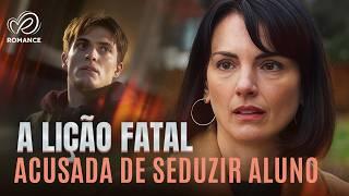 Acusada de Seduzir Seu Aluno | A Lição Fatal | Filme Completo Dublado