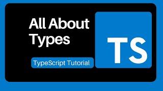 All About Types on Typescript - Full Tutorial