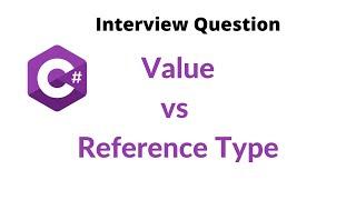 C# | Interview Question | Value type vs Reference Type