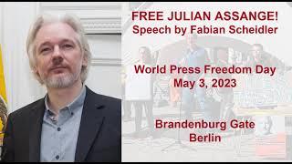 Fabian Scheidler: Free Julian Assange, End the Wars! World Press Freedom Day Brandenburg Gate Berlin