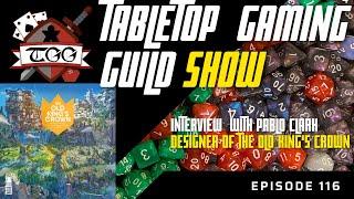 Tabletop Gaming Guild Show: Interview with Pablo Clark designer of The Old Kings Crown