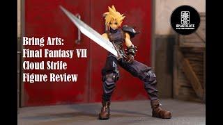 Bring Arts - Final Fantasy VII Cloud Strife - Action Figure Review