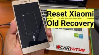 Hard Reset Xiaomi Redmi dengan Recovery Lama Untuk Kasus Lupa Kunci Layar