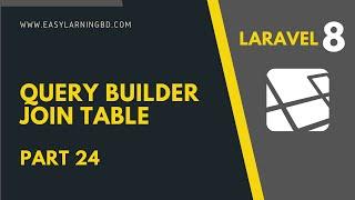 Laravel 8 Tutorial | Query Builder Join Table Part 24