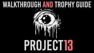 Project 13 - Walkthrough | Trophy Guide | Achievement Guide