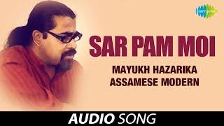 Sar Pam Moi Audio Song | Assamese Song | Mayukh Hazarika Assamese Modern |