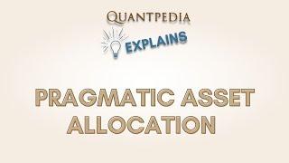 Quantpedia Explains - Pragmatic Asset Allocation