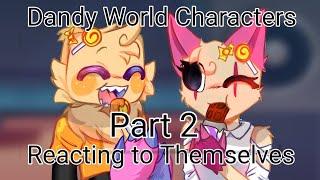 Dandy's World Characters Reacting to Themselves (Part 2!) • Rosy Berry • (Read Desc.) #react #dw