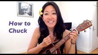 How to Chuck // Ukulele Tutorial