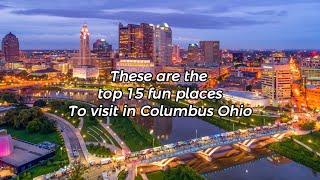 These are the top 15 fun places in Columbus Ohio