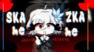 |SKAZKA meme|~Death Palette+Gacha(AM-TEST!)