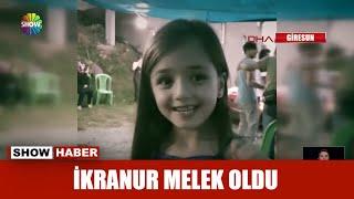 İkranur melek oldu