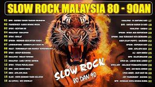 LAGU SLOW ROCK MALAYSIA - LAGU JIWANG 80AN DAN 90AN TERBAIK - ROCK KAPAK LAMA TERBAIK DAN TERPOPULER