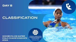 Classification | Day 8 | World Aquatics Women’s U18 Water Polo Championships 2024